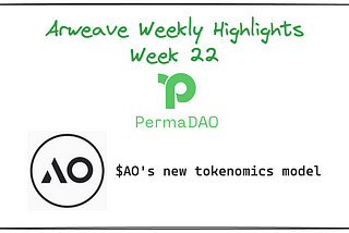 Arweave 生态精粹 Week 22｜$AO 将公布全新的代币经济模型、AO 测试网已超过 1 亿条消息、0rbit 上线了新功能 POST