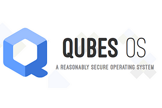 QubesOS: The Digital Quarantine Master, You Wish You Had In 2020