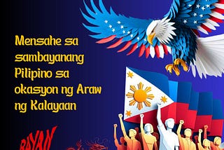 Mensahe sa sambayanang Pilipino sa okasyon ng Araw ng “Kalayaan”