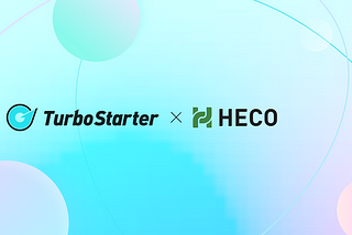 TurboStarter Announces Upcoming Launch on the HECO Chain