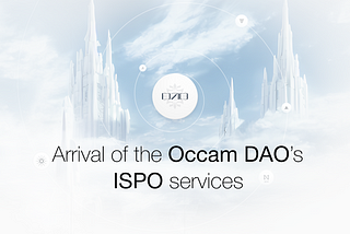 Arrival of the Occam DAO’s ISPO services