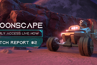 Moonscape Patch Report #2