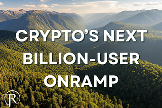 Why Real-World Assets (RWAs) Are Crypto’s Next Billion-User Onramp