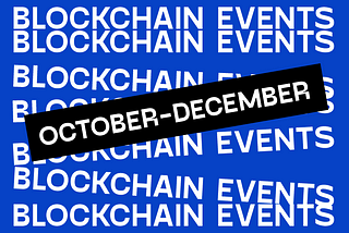 Blockchain events (October — December)
