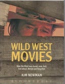 Wild West Movies, Or, How the West was Found, Won, Lost, Lied About, Filmed and Forgotten | Cover Image