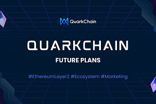 QuarkChain (QKC) Strategic Evolution: Unveiling Our Path Forward