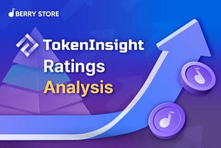 Berry Store’s virtual currency BERRY announced that its evaluation rating has been raised to “B”…