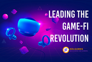 SOLGAMES: Web2 to Web3 Transition made easy for Gamers, Game Devs, and Designers