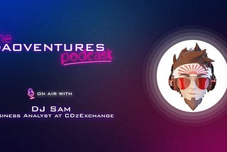 DAOventures Podcast with DJ Sam Recap: Progress Updates, Derivatives and more!