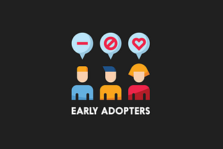 Brands are targeting early adopters first. Are You?