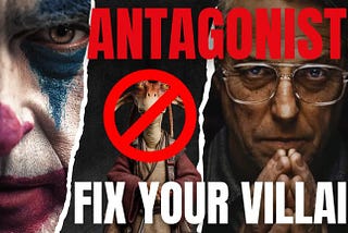 Why Your Villains Aren’t Scary (And How To Fix Them)