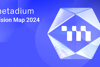 Metadium 2024 Vision Map