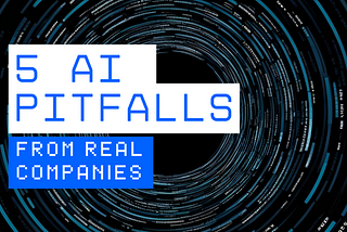 The Top 5 AI Reliability Pitfalls