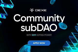 Epoch 1: DeXe Community subDAO forming
