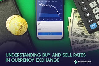 UNDERSTANDING BUY AND SELL RATES IN CURRENCY EXCHANGE.
