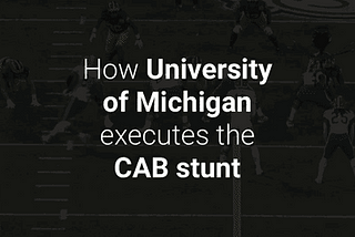 How University of Michigan executes the cab stunt