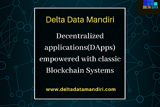 Decentralized applications(DApps) empowered with classic blockchain Systems