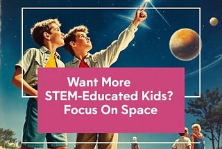 Space Education: Catalyst for STEM Learning