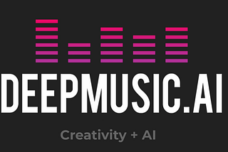 Launching DeepMusic.ai — Amplifying Human Creativity With AI