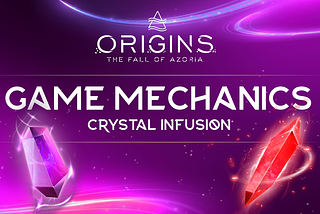 Origins Game Mechanics: Crystal Infusion