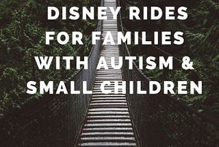 10 Best Disney Rides for families with autism at Disney World