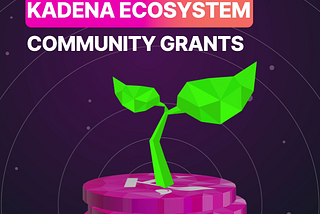 Introducing Kadena’s Community Grants Program!