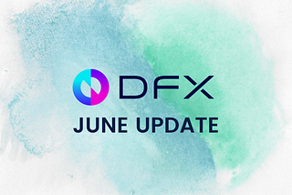 DFX June Update