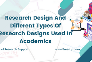 Research Design And Different Types Of Research Designs Used In Academics