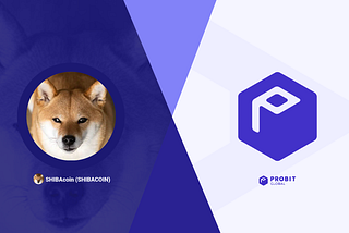 ProBit Global Lists SHIBAcoin (SHIBACOIN), Empowering the Digital Economy