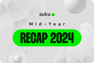 Suku 2024 Mid-Year Recap