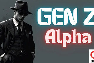 Gen Z Alpha: What is Gen Z Alpha | How to Be Gen Z Alpha