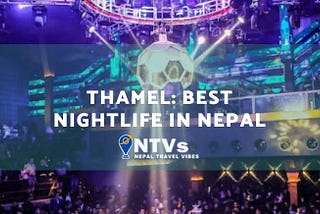 Thamel: Best Nightlife in Nepal