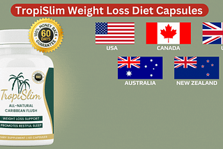 TropiSlim Weight Loss Capsules Reviews [2023] & Cost In USA, AU, NZ, CA & UK