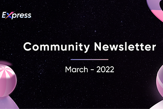 Community Newsletter — March 2022