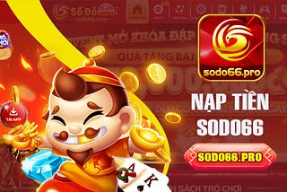 Nạp Tiền Sodo66👑
