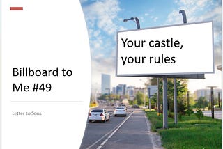 BB2ME #49 — Your castle means your rules. Decorate it how you want. — Letter to Sons