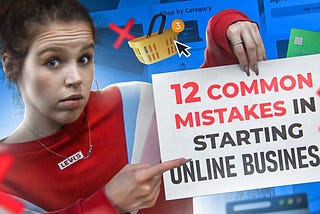 12 Common mistakes in starting Online business