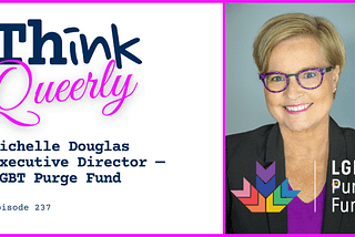 Interview with Michelle Douglas, Executive Director, LGBT Purge Fund