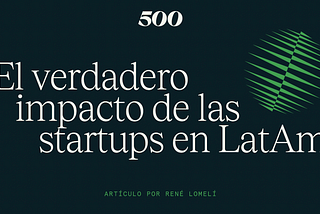 El verdadero impacto de las startups en LatAm