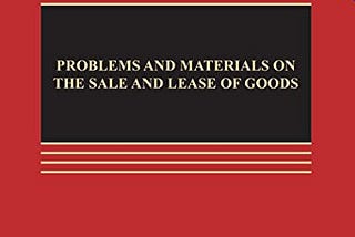 [Get] EBOOK EPUB KINDLE PDF Problems and Materials on the Sale and Lease of Goods (Aspen Casebook…