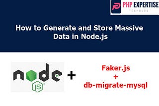 How to Generate and Store Massive data in Node.js
