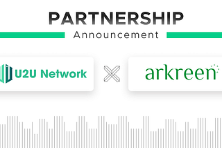 Pioneering Green DePIN: U2U Network x Arkreen