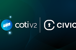 Announcing First Design Partner for COTI V2 Dynamic DID solution: Civic!