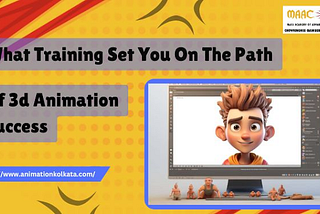 What Training Set You On The Path Of 3d Animation Success | MAAC Kolkata