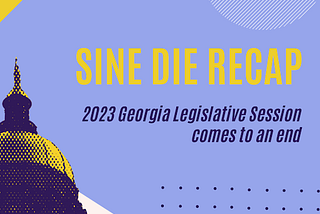 Political Newsletter: Sine Die Recap