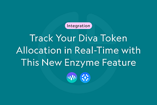 Track Your Diva Token Allocation in Real-Time with This New Enzyme Feature