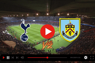 [!Stream!] Tottenham Hotspur Vs Burnley Live Free 11 May