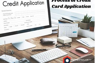 What is the Process of Credit Card Application and how it Works?