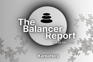 The Balancer Report: Balancer x Karpatkey