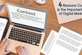 #4 Reasons Content Is the Important Part of Digital Marketing